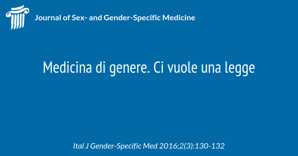 Medicina Di Genere Ci Vuole Una Legge Journal Of Sex And Gender