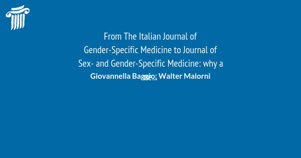 From The Italian Journal Of Gender Specific Medicine To Journal Of Sex And Gender Specific 7499